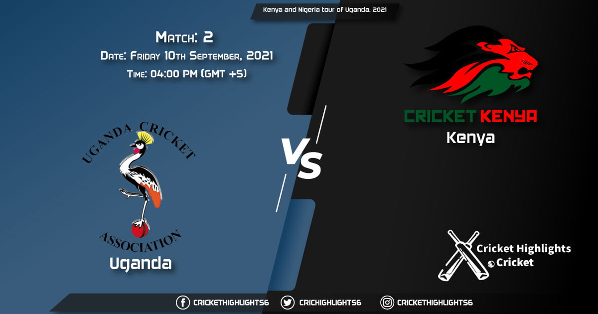UGA vs KEN Live Score Match 2, Playing 11 Live Match Today, September 10, 2021, Kenya and Nigeria tour of Uganda, 2021