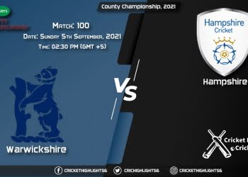 WAS vs HAM Live Score Match 100, Playing 11 Live Match Today, September 5, 2021, County Championship, 2021