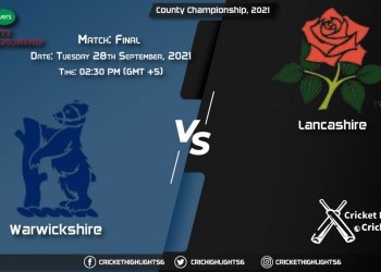 WAS vs LAN Live Score Match Final, Playing 11 Live Match Today, September 28, 2021, County Championship, 2021