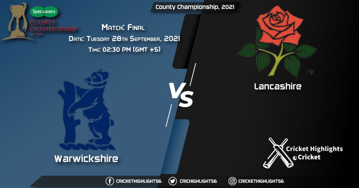 WAS vs LAN Live Score Match Final, Playing 11 Live Match Today, September 28, 2021, County Championship, 2021