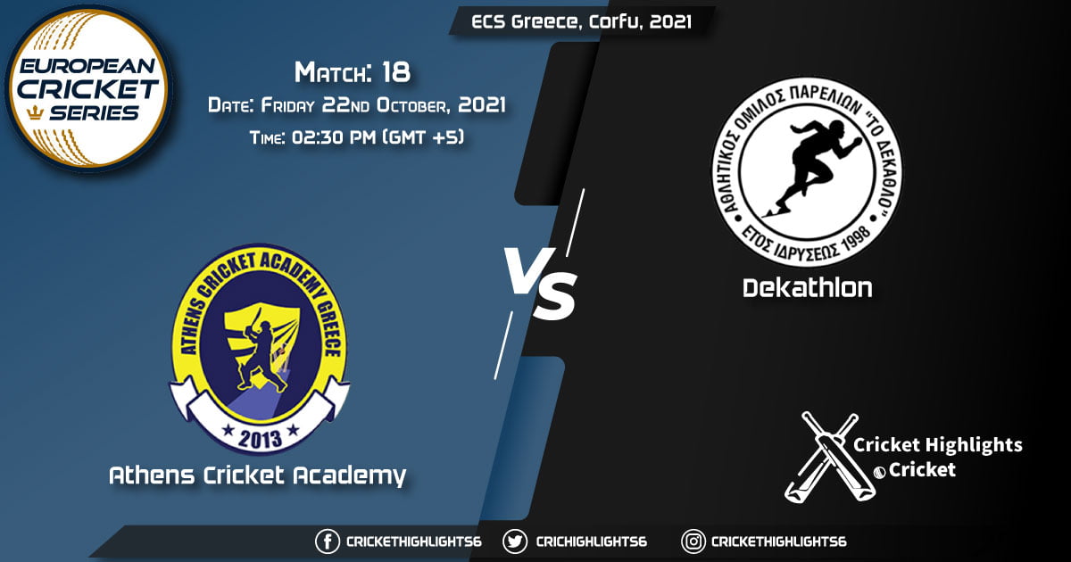 ACA vs DEK Live Score Match 18, Playing 11 Live Match Today, October 22, 2021, ECS Greece, Corfu, 2021
