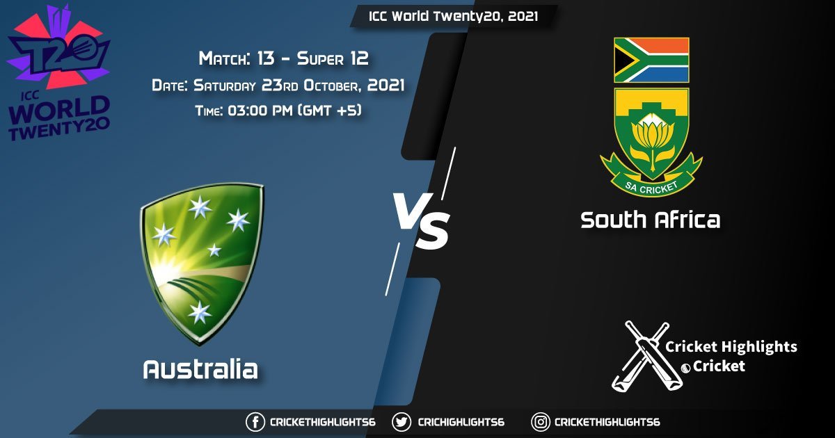 AUS vs SA Live Score Super 12 - Match 13, Playing 11 Live Match Today, October 23, 2021, ICC World Twenty20, 2021
