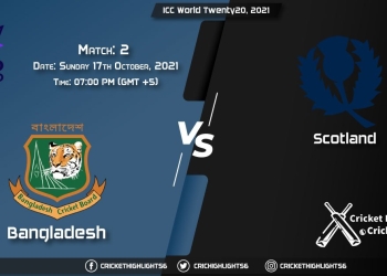 BAN vs SCO Live Score Match 2, Playing 11 Live Match Today, October 17, 2021, ICC World Twenty20, 2021