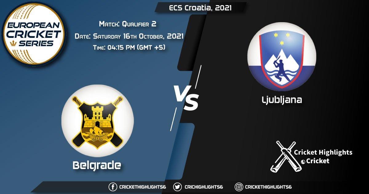 BEL vs LJU Live Score Match Qualifier 2, Playing 11 Live Match Today, October 16, 2021, ECS Croatia, 2021