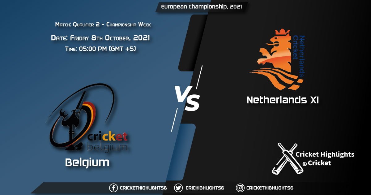 BEL vs NED XI Live Score Match Qualifier 2 - Championship week, Playing 11 Live Match Today, October 8, 2021, European Championship, 2021