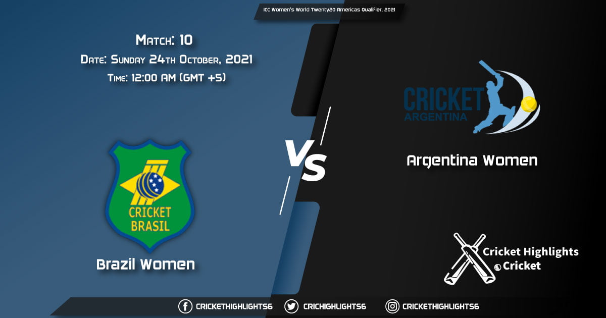 BRAW vs ARGW Live Score Match 10, Playing 11 Live Match Today, October 24, 2021, ICC Women's World Twenty20 Americas Qualifier, 2021