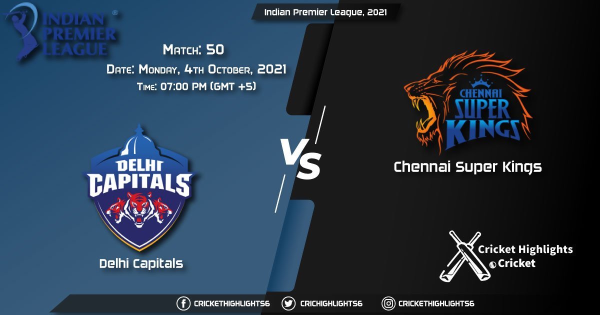 DC vs CSK Live Score Match 50, Playing 11 Live Match Today, October 4, 2021, Indian Premier League, 2021