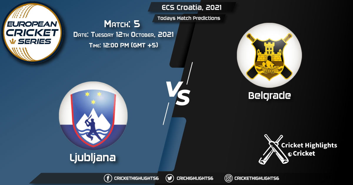 ECS Croatia, 2021, Match 5 LJU vs BEL, Playing 11 & Today's Match Predictions