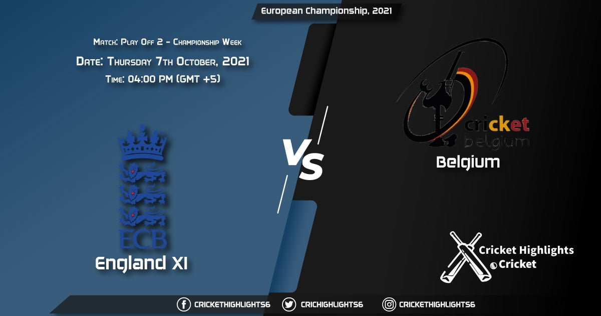 ENG XI vs BEL Live Score Match Play Off 2 - Championship week, Playing 11 Live Match Today, October 7, 2021, European Championship, 2021