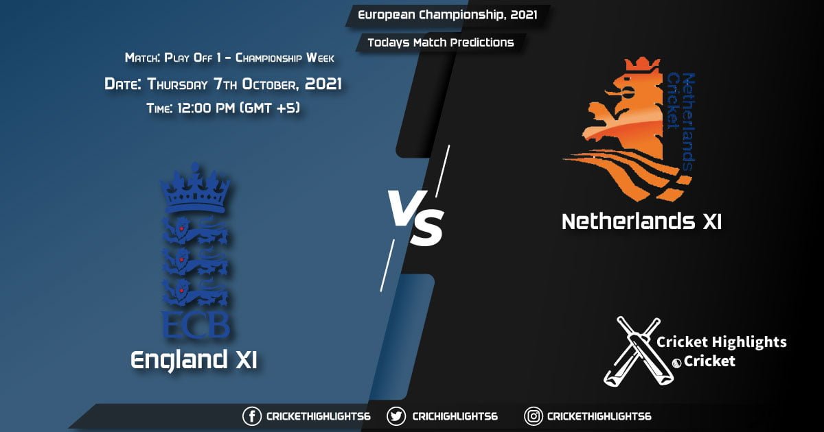 ENG XI vs NED XI Live Score Match Play Off 1 - Championship week, Playing 11 Live Match Today, October 7, 2021, European Championship, 2021