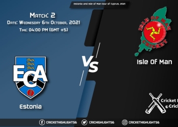 EST vs IMN Live Score Match 2, Playing 11 Live Match Today, October 6, 2021, Estonia and Isle of Man tour of Cyprus, 2021