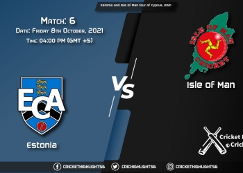 EST vs IMN Live Score Match 6, Playing 11 Live Match Today, October 8, 2021, Estonia and Isle of Man tour of Cyprus, 2021