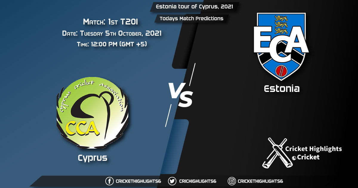 Estonia tour of Cyprus, 2021, Match 1st T20I CYP vs EST, Playing 11 & Today's Match Predictions