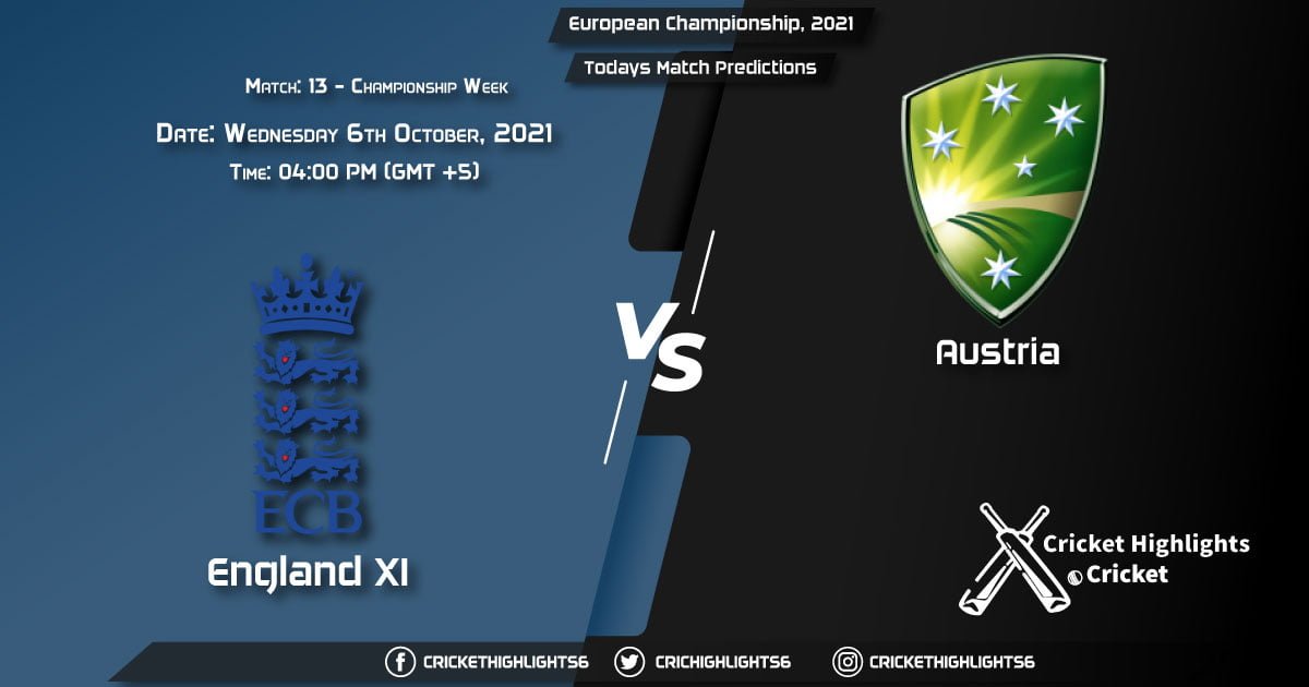 European Championship, 2021, Championship Week - Match 13 ENG XI vs AUT, Playing 11 & Today's Match Predictions