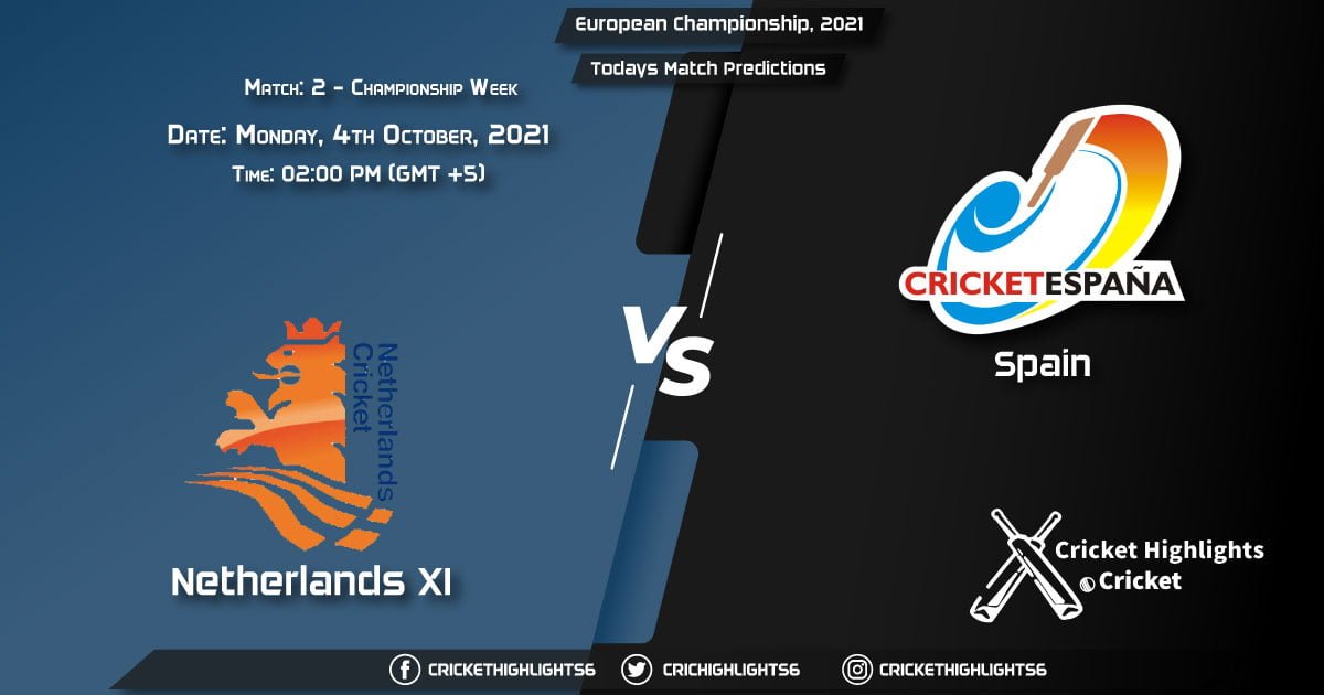 European Championship, 2021, Championship Week - Match 2 NED XI vs SPA, Playing 11 & Today's Match Predictions