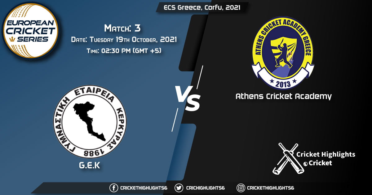GEK vs ACA Live Score Match 3, Playing 11 Live Match Today, October 19, 2021, ECS Greece, Corfu, 2021