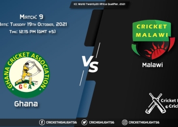 GHA vs MAW Live Score Match 9, Playing 11 Live Match Today, October 19, 2021, ICC World Twenty20 Africa Qualifier, 2021