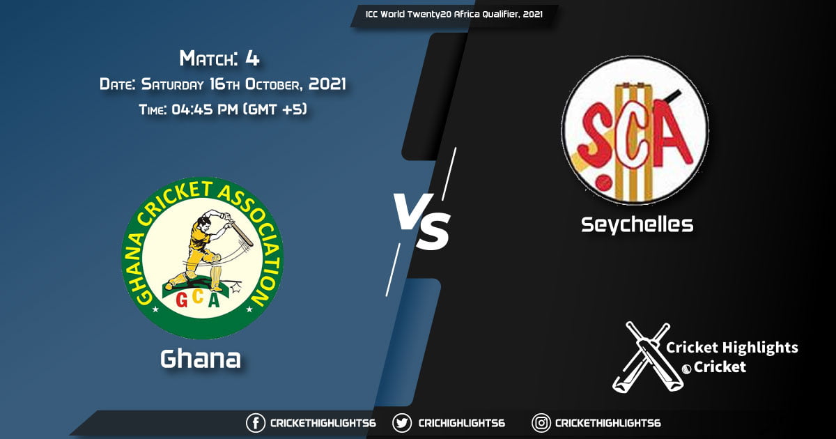 GHA vs SEY Live Score Match 4, Playing 11 Live Match Today, October 16, 2021, ICC World Twenty20 Africa Qualifier, 2021