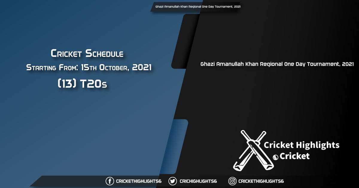 Ghazi Amanullah Khan Regional One Day Tournament, 2021 - Schedule, Fixture List, Match Timings, Live Score, Results, Venues, Teams and Squads
