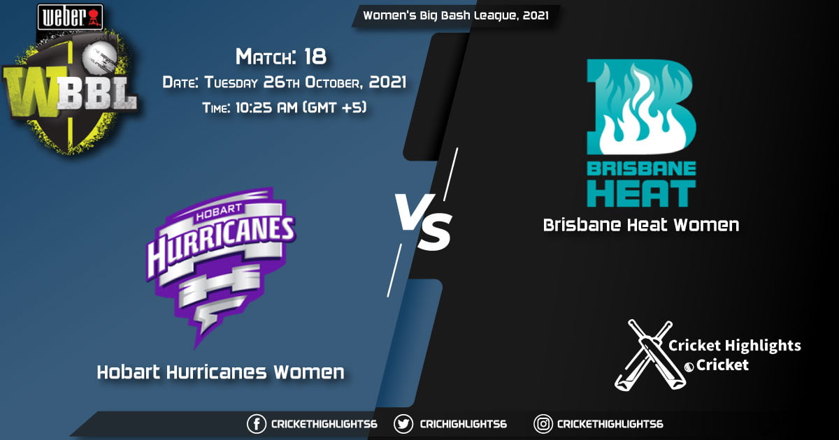 HB-W vs BH-W Live Score Match 18, Playing 11 Live Match Today, October 26, 2021, Women's Big Bash League, 2021