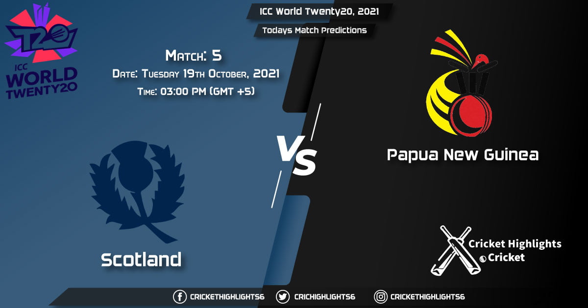 ICC World Twenty20, 2021, Match 5 SCO vs PNG, Playing 11 & Today's Match Predictions