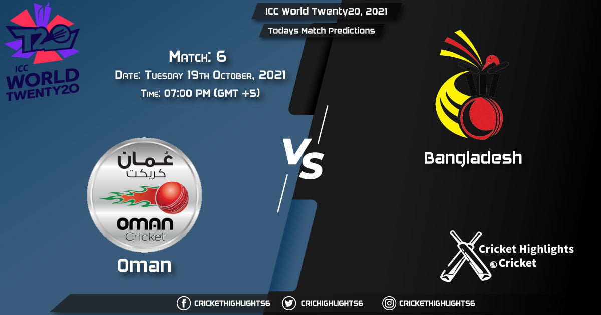 ICC World Twenty20, 2021, Match 6 OMA vs BAN, Playing 11 & Today's Match Predictions