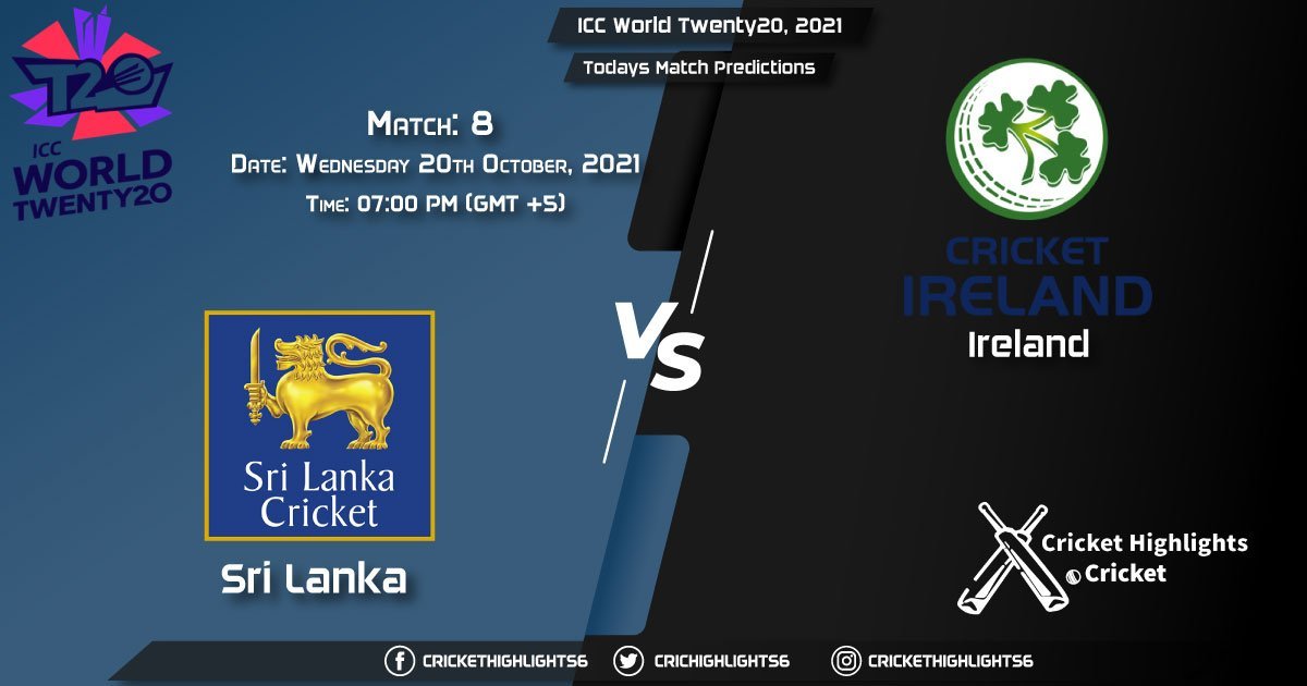 ICC World Twenty20, 2021, Match 8 SL vs IRE, Playing 11 & Today's Match Predictions