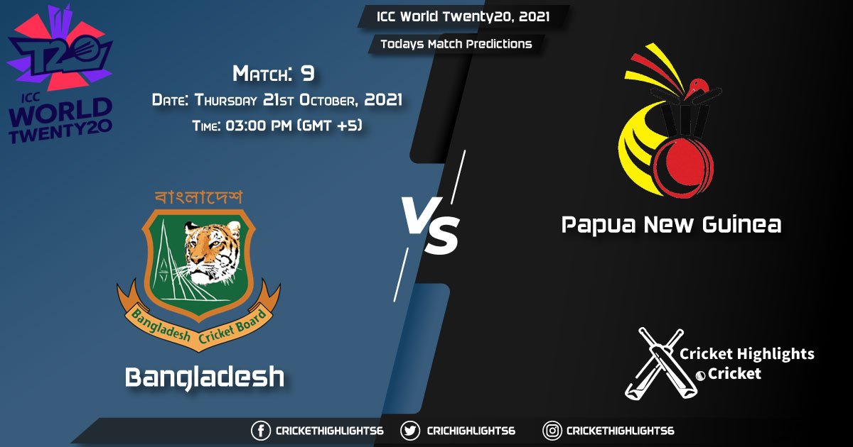 ICC World Twenty20, 2021, Match 9 BAN vs PNG, Playing 11 & Today's Match Predictions