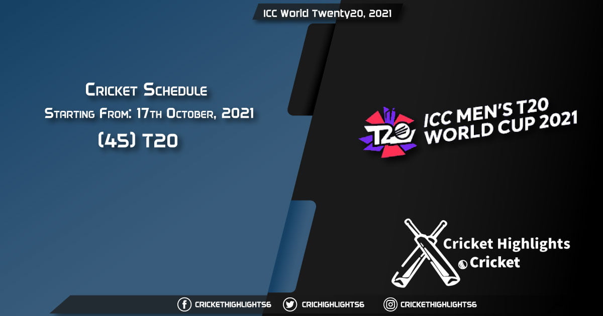 ICC World Twenty20, 2021 - Schedule, Fixture List, Match Timings, Live Score, Results, Venues, Teams and Squads