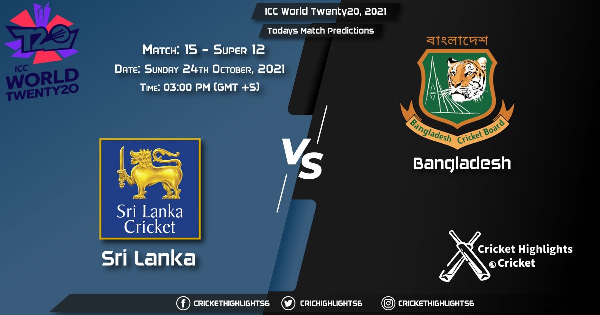 ICC World Twenty20, 2021, Super 12 - Match 15 SL vs BAN, Playing 11 & Today's Match Predictions