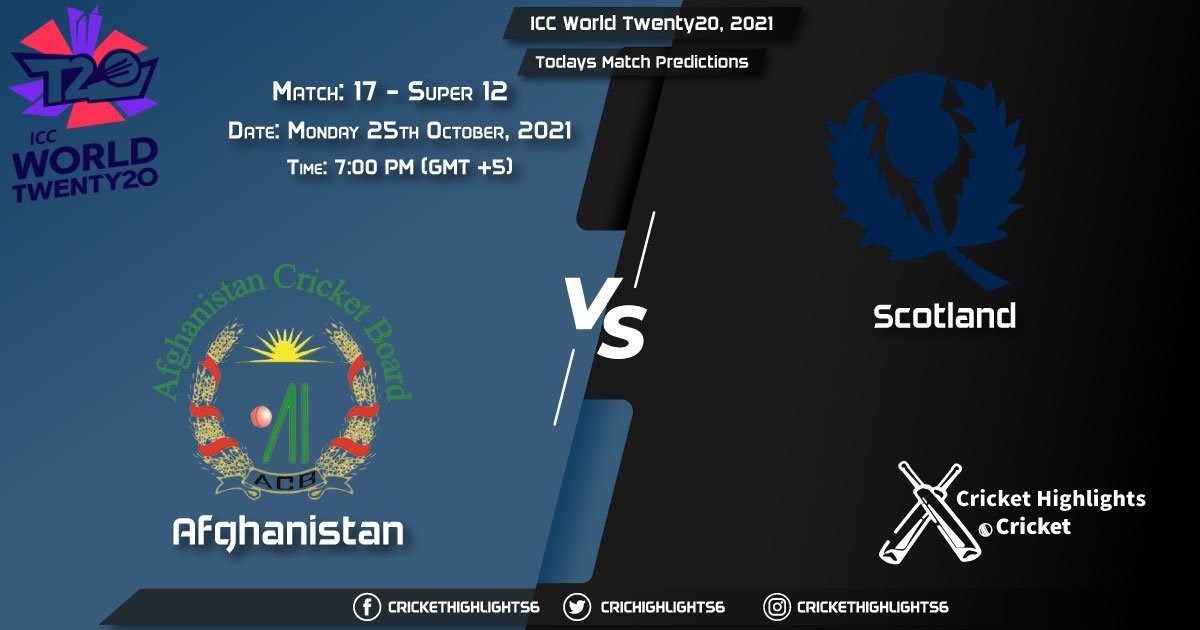 ICC World Twenty20, 2021, Super 12 - Match 17 AFG vs SCO, Playing 11 & Today's Match Predictions