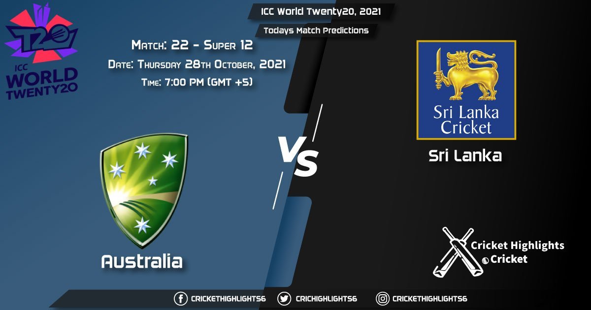 ICC World Twenty20, 2021, Super 12 - Match 22 AUS vs SL, Playing 11 & Today's Match Predictions