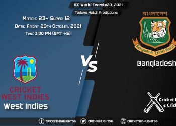 ICC World Twenty20, 2021, Super 12 - Match 23 WI vs BAN, Playing 11 & Today's Match Predictions