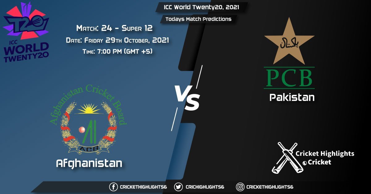 ICC World Twenty20, 2021, Super 12 - Match 24 AFG vs PAK, Playing 11 & Today's Match Predictions
