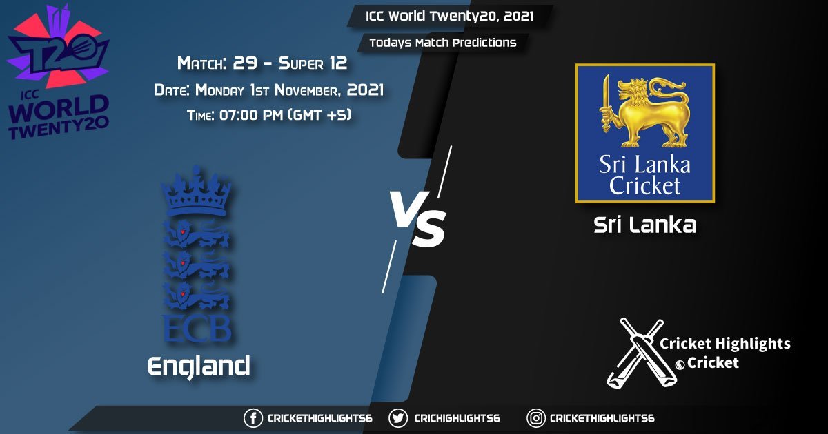 ICC World Twenty20, 2021, Super 12 - Match 29 ENG vs SL, Playing 11 & Today's Match Predictions