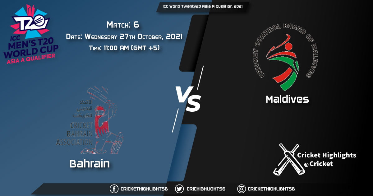 ICC World Twenty20 Asia A Qualifier, 2021, Match 6 BAH vs MLD, Playing 11 & Today's Match Predictions