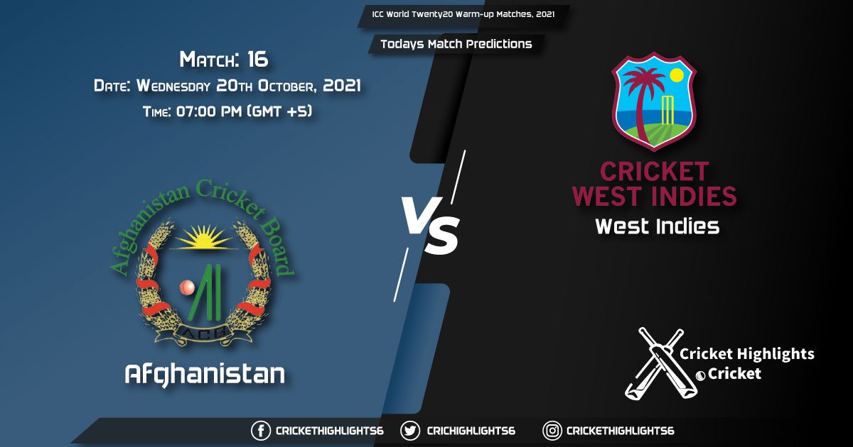 ICC World Twenty20 Warm-up Matches, 2021, Match 16 AFG vs WI, Playing 11 & Today's Match Predictions