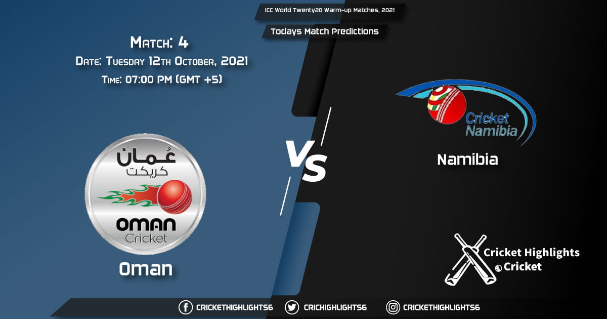 ICC World Twenty20 Warm-up Matches, 2021, Match 4 OMN vs NAM, Playing 11 & Today's Match Predictions
