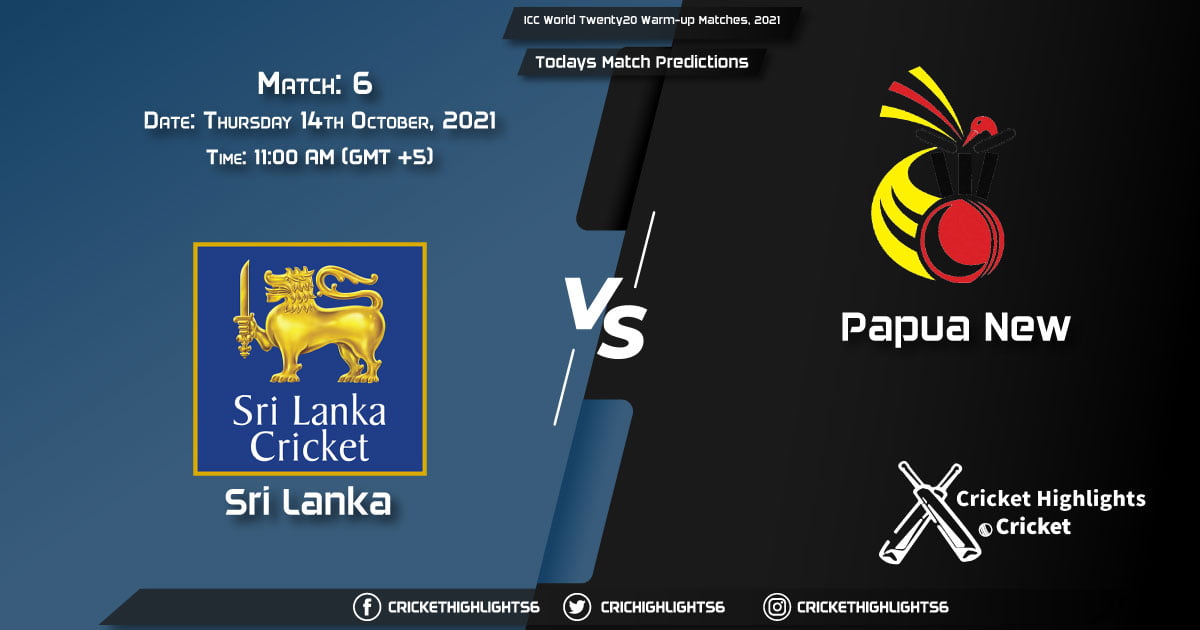 ICC World Twenty20 Warm-up Matches, 2021, Match 6 SL vs PNG, Playing 11 & Today's Match Predictions