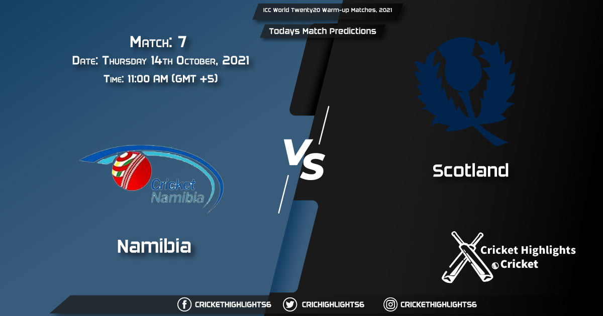 ICC World Twenty20 Warm-up Matches, 2021, Match 7 NAM vs SCO, Playing 11 & Today's Match Predictions
