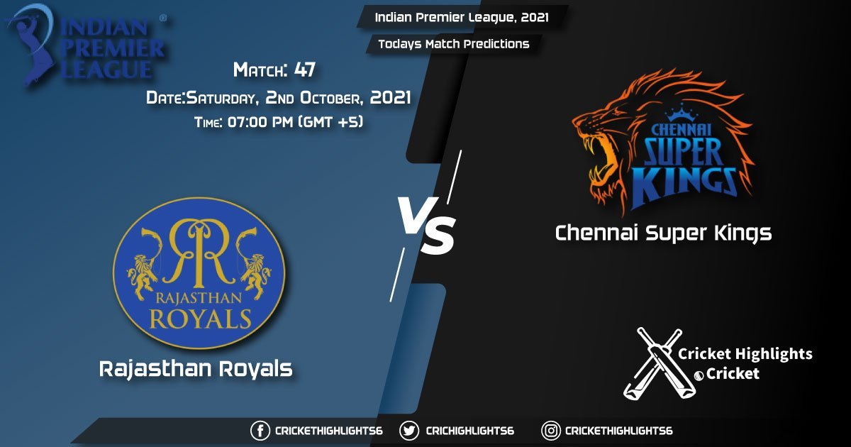 Indian Premier League, 2021, Match 47 RR vs CSK, Playing 11 & Today's Match Predictions