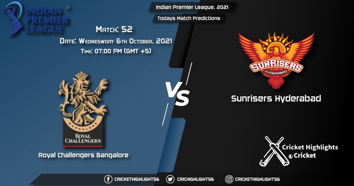 Indian Premier League, 2021, Match 52: RCB vs SRH, Playing 11 & Today's Match Predictions
