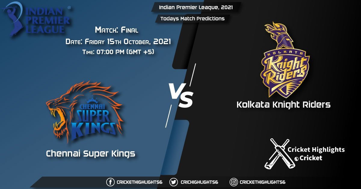 Indian Premier League, 2021, Match Final CSK vs KKR, Playing 11 & Today's Match Predictions
