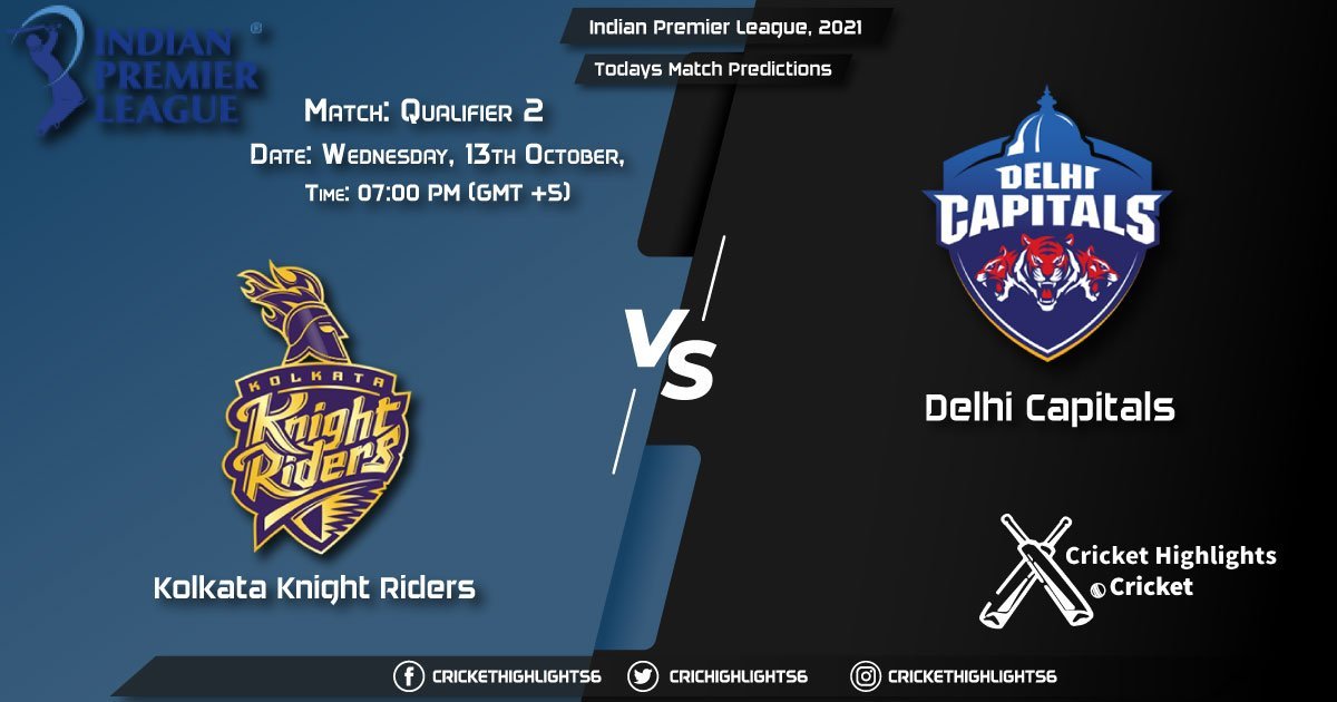 Indian Premier League, 2021, ,Qualifier Match 2 KKR vs DC, Playing 11 & Today's Match Predictions