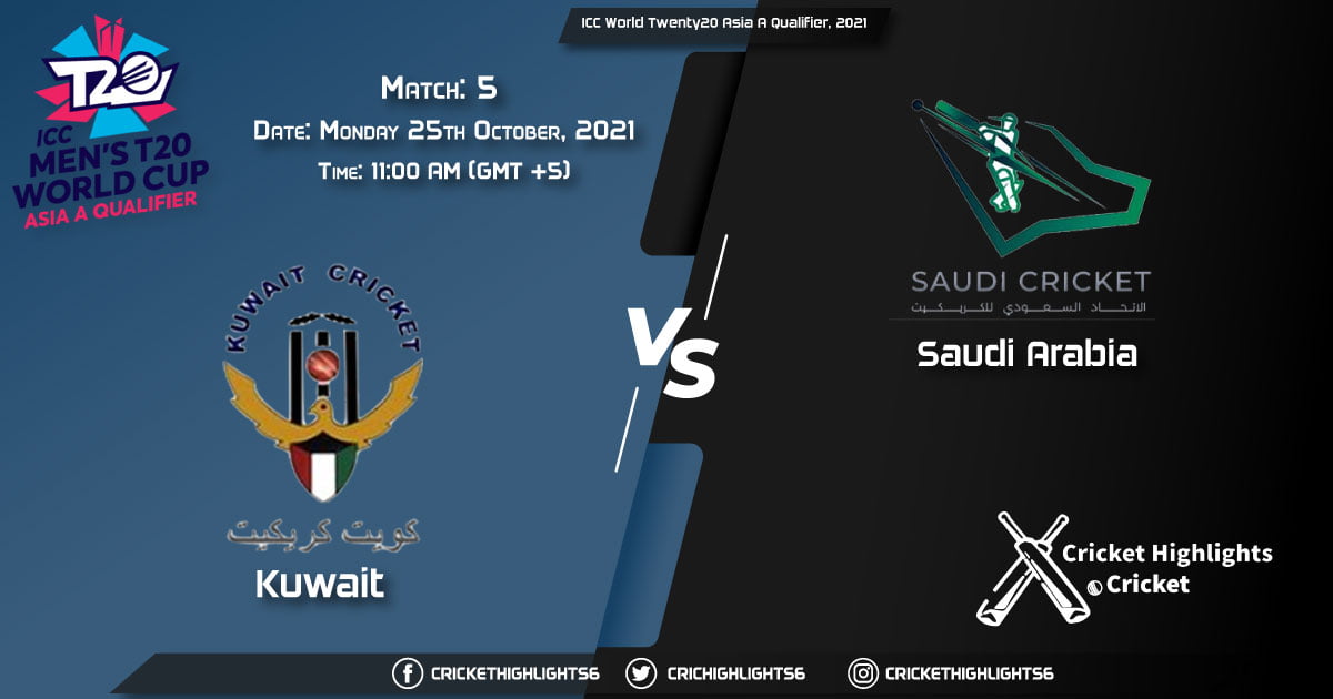 KUW vs SAU Live Score Match 5, Playing 11 Live Match Today, October 25, 2021, ICC World Twenty20 Asia A Qualifier, 2021