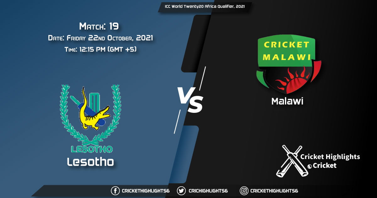 LES vs MAW Live Score Match 19, Playing 11 Live Match Today, October 22, 2021, ICC World Twenty20 Africa Qualifier, 2021
