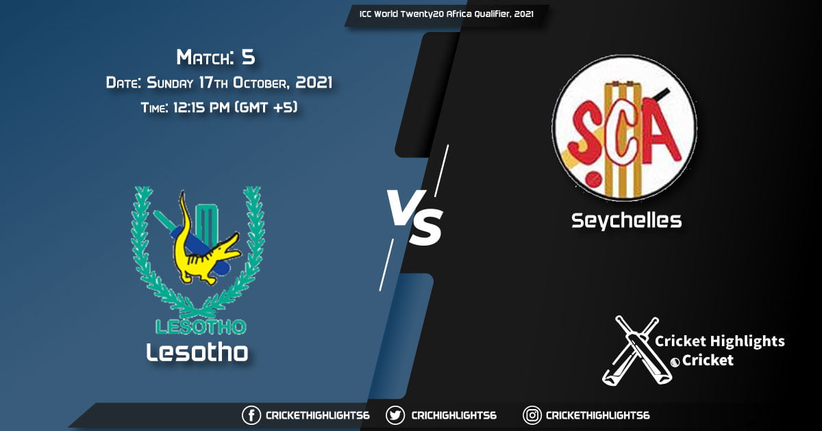LES vs SEY Live Score Match 5, Playing 11 Live Match Today, October 17, 2021, ICC World Twenty20 Africa Qualifier, 2021
