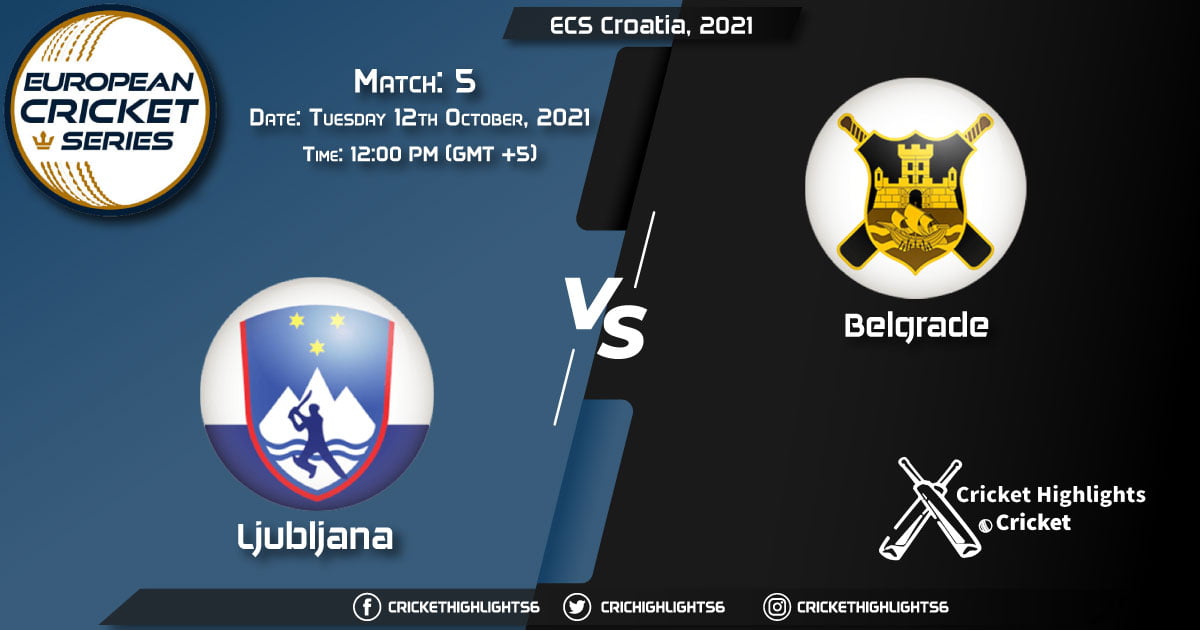 LJU vs BEL Live Score Match 5, Playing 11 Live Match Today, October 12, 2021, ECS Croatia, 2021