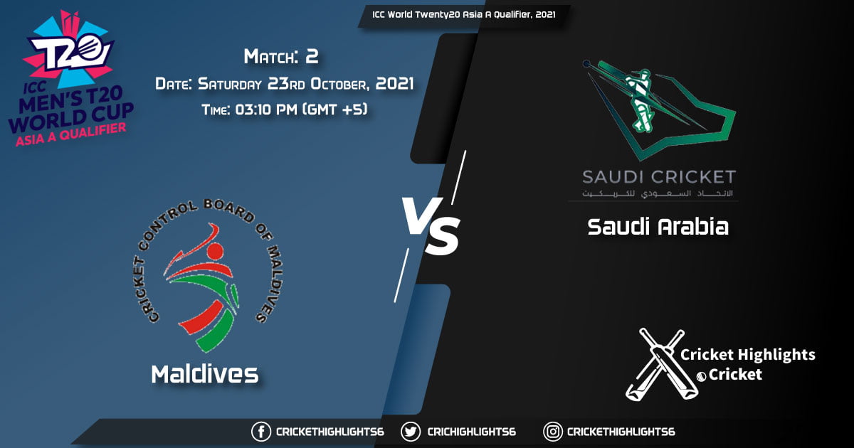 MLD vs SAU Live Score Match 2, Playing 11 Live Match Today, October 23, 2021, ICC World Twenty20 Asia A Qualifier, 2021