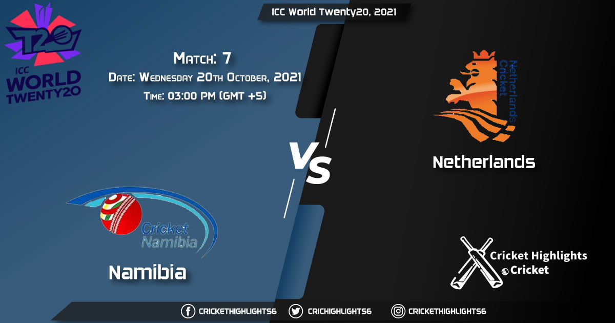 NAM vs NED Live Score Match 7 Playing 11 Live Match Today, October 20, 2021, ICC World Twenty20 Warm-up Matches, 2021